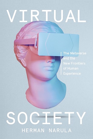 [9780241616598] Virtual Society: The Metaverse and the New Frontiers of Human Experience