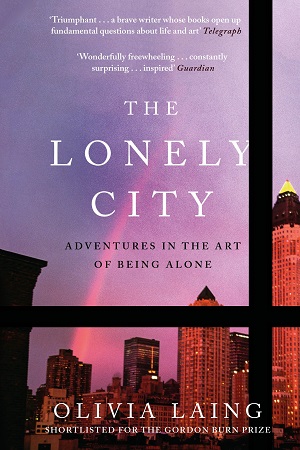 [9781782111252] The Lonely City: Adventures in the Art of Being Alone