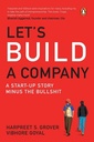 Lets Build a Company: A Start-up Story Minus the Bullshit