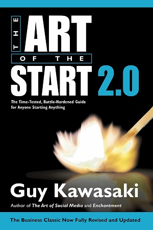 [9780241187265] Art of the Start 2.0: The Time-Tested, Battle-Hardened Guide for Anyone Starting Anything