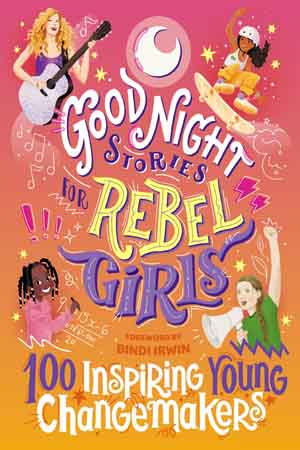[9781953424549] Good Night Stories for Rebel Girls: 100 Inspiring Young Changemakers
