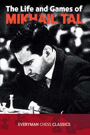 [9781857442021] The Life and Games of Mikhail Tal