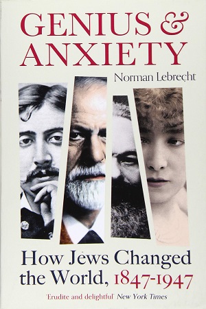 [9781786078292] Genius and Anxiety: How Jews Changed the World, 1847-1947