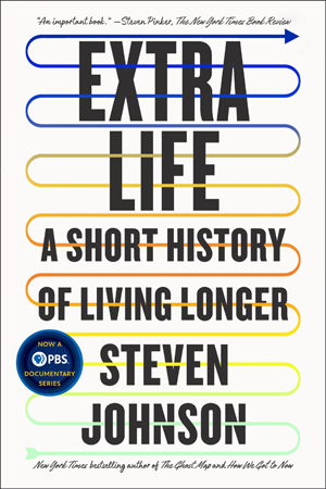 [9780525538868] Extra Life: A Short History of Living Longer