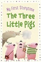 The Three Little Pigs (My First Storytime)