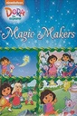 Dora The Explorer Magic Makers