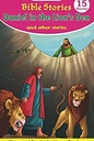 Bible Stories Daniel In The Lion's Den and Other Stories