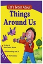 Let`s Learn About Things Around Us {3 in 1}