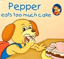Pepper eats too much cake