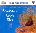Read Along Stories Bowerbird Loves Blue