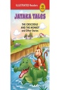 Jataka Tales - The Crocodile &The Monkey And Other Stories