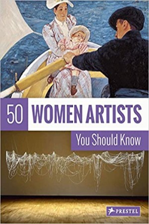 [9783791383613] 50 Women Artists You Should Know