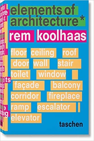 [9783836556149] Rem Koolhaas: Elements of Architecture