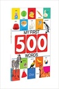 My First 500 Words: Early Learning Picture Book to learn Alphabet, Numbers, Shapes and Colours, Transport, Birds and Animals, Professions, Opposite Words, Action Words, Parts of the body and Objects Around Us.