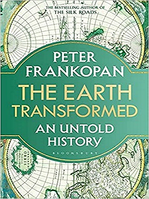 [9781526622570] The Earth Transformed: An Untold History