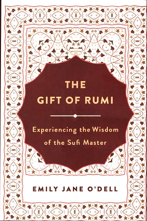 [9781250261373] The Gift of Rumi: Experiencing the Wisdom of the Sufi Master