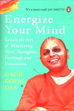 [9780143442288] Energize Your Mind: Learn the Art of Mastering Your Thoughts, Feelings and Emotions
