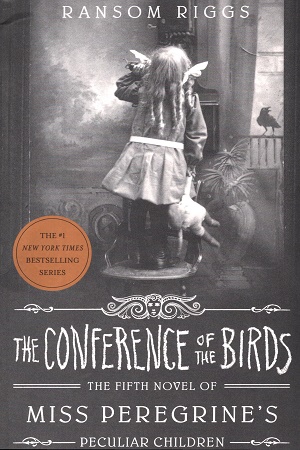 [9780241320914] The Conference Of The Birds: Miss Peregrine's Peculiar Children