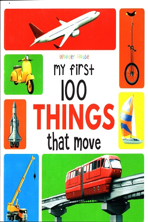 [9789388144919] My First 100 Things That Move Picture Book