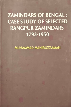 [9789848945599] Zamindars of Bengal: Case Study of Selected Rangpur Zamindars 1793-1950