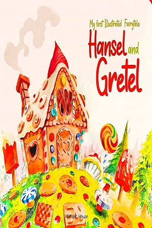 [9789354406577] My first Illustrated Fairytale - Hansel and gretel