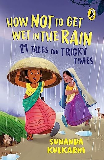 [9780143455899] How Not to Get Wet in the Rain: 21 Tales for Tricky Times