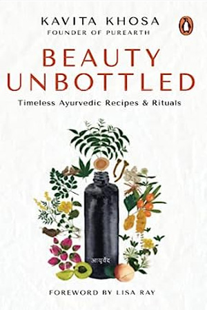 [9780143455103] Beauty Unbottled: Timeless Ayurvedic Rituals & Recipes