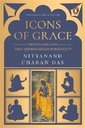Icons of Grace: Twenty-one Lives That Defined Indian Spirituality