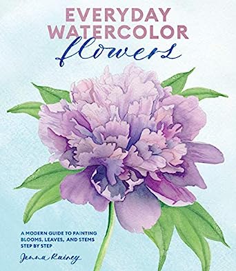 [9780399582219] Everyday Watercolor Flowers: A Modern Guide to Painting Blooms, Leaves, and Stems Step by Step