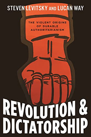 [9780691254890] Revolution and Dictatorship: The Violent Origins of Durable Authoritarianism