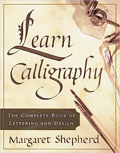 [9780767907323] Learn Calligraphy: The Complete Book of Lettering and Design
