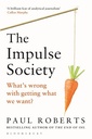 The Impulse Society: What's Wrong With Getting What We Want