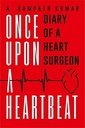Once Upon a Heartbeat : Diary of a Heart Surgeon