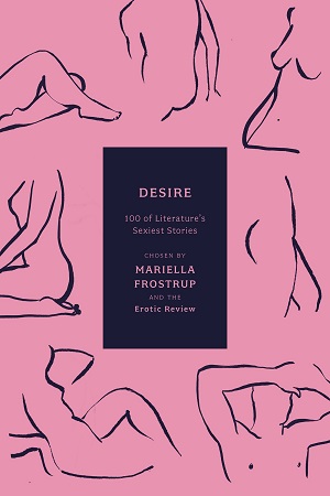 [9781800249653] Desire : 100 of Literature's Sexiest Stories