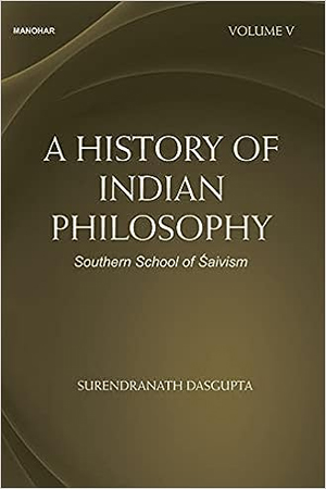 [9789390729142] A History of Indian Philosophy: Southern School of Saivism (Volume V)