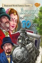 Around the World in 80 Days - Illustrated World Famous Classics