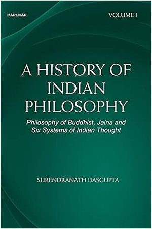 [9789390729791] A History of Indian Philosophy: Philosophy of Buddhist, Jaina and Six Systems of Indian Thought (Volume I)