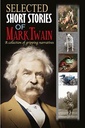 Selected Short Stories of Mark Twain (A collection of gripping narratives)