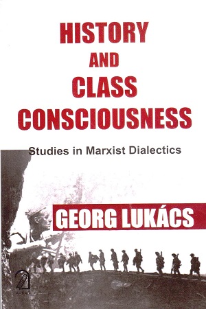 [9789350024126] History and Class Consciousness: Studies in Marxist Dialectics