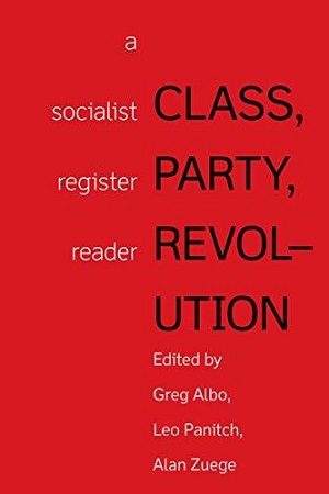 [9789350027998] Class, Party, Revolution: A Socialist Register Reader