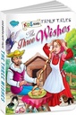 The Three Wishes - World Famous Fairy Tales