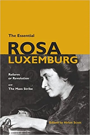 [9789350028032] The Essential Rosa Luxemburg Reform Or Revolution And The Mass Strike