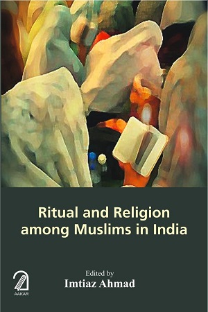 [9789350026021] Ritual and Religion among Muslims in India