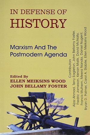 [9788187879763] In Defense of History: Marxism and The Postmodern Agenda