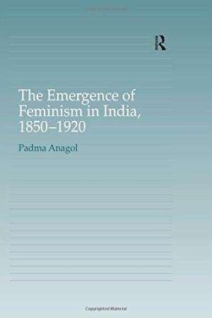 [9781138744950] The Emergence of Feminism in India, 1850-1920