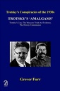 Trotsky's 'Amalgams': Trotsky's Lies, the Moscow Trials as Evidence, the Dewey Commission