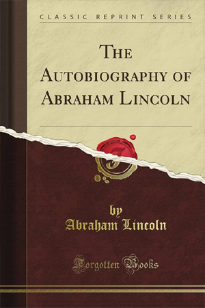 [9780243079414] The Autobiography of Abraham Lincoln