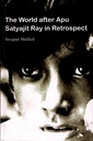 The World after Apu Satyajit Ray in Retrospect