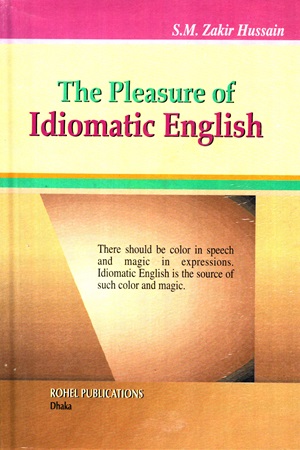 [9847014900336] The Pleasure of Idiomatic English