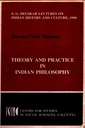 Theory and practce in Indian Philosophy